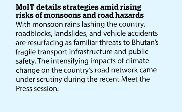 MoIT details strategies amid rising risks of monsoons and road hazards