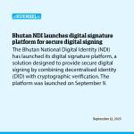 Bhutan NDI launches digital signature platform for secure digital signing