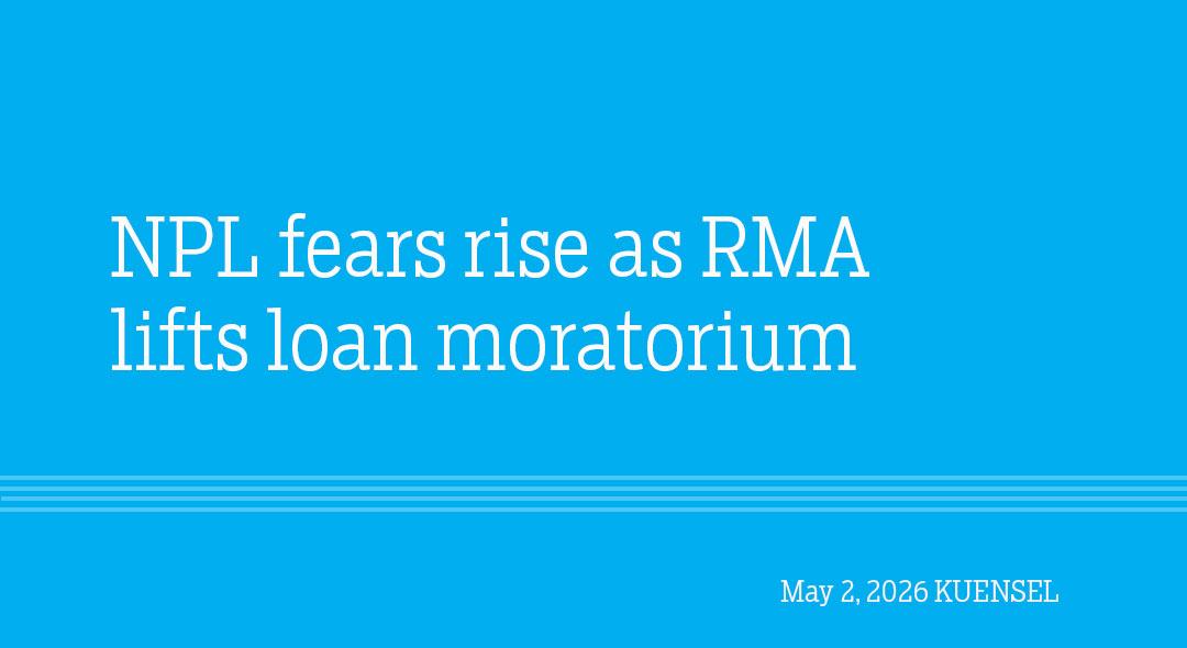 NPL fears rise as RMA lifts loan moratorium