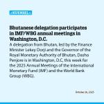 Bhutanese delegation participates in IMF/WBG annual meetings in Washington, D.C.
