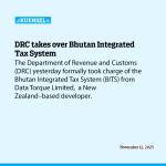 DRC takes over Bhutan Integrated Tax System