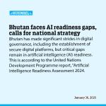 Bhutan faces AI readiness gaps, calls for national strategy