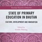 ‘State of primary education in Bhutan’