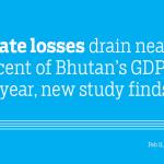Climate losses drain nearly 7 percent of Bhutan’s GDP each year, new study finds