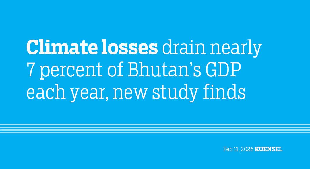 Climate losses drain nearly 7 percent of Bhutan’s GDP each year, new study finds