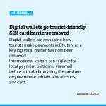 Digital wallets go tourist-friendly, SIM card barriers removed