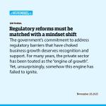 Regulatory reforms must be matched with a mindset shift