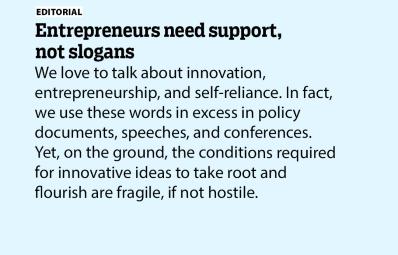 Entrepreneurs need support, not slogans