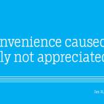 Inconvenience caused is highly not appreciated