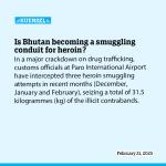 Is Bhutan becoming a smuggling conduit for heroin?