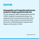 Burgangchhu and Yungichhu hydropower projects to begin operations  this year