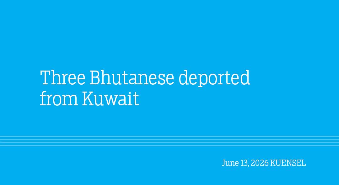 Three Bhutanese deported from Kuwait