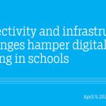 Connectivity and infrastructure challenges hamper digital learning in schools