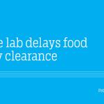 Single lab delays food safety clearance