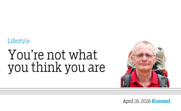 You’re not what you think you are