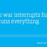 When war interrupts fuel that runs everything