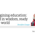 Reimagining education: Rooted in wisdom, ready for the world