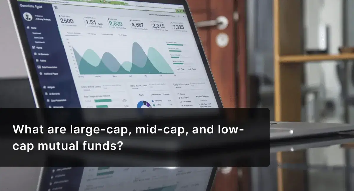 What are Large-cap, Mid-cap, and Low-cap Mutual Funds?