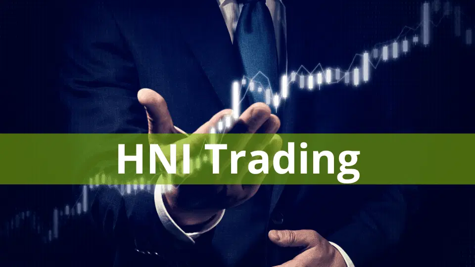 What is HNI Trading: Navigating the High Stakes of High Net-Worth Investors