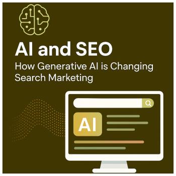 AI and SEO: How Generative AI is Changing Search Marketing
