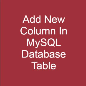 How to add a new column in an existing table in MySQL database?