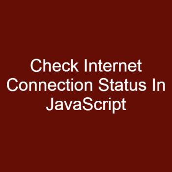 How to check internet connection status in JavaScript?