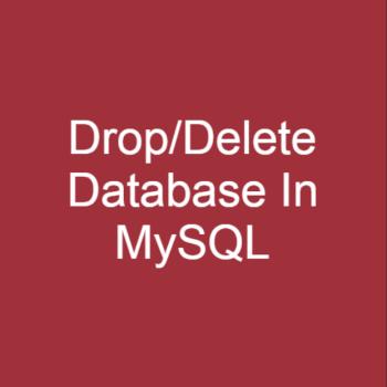 How to drop/delete database in MySQL? How to drop/delete database in MySQL?