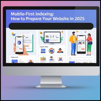 Mobile-First Indexing: How to Prepare Your Website in 2025