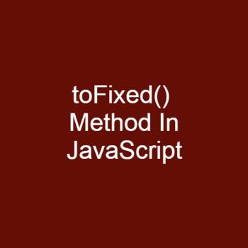 What is the use of toFixed() method in JavaScript? What is the use of toFixed() method in JavaScript?