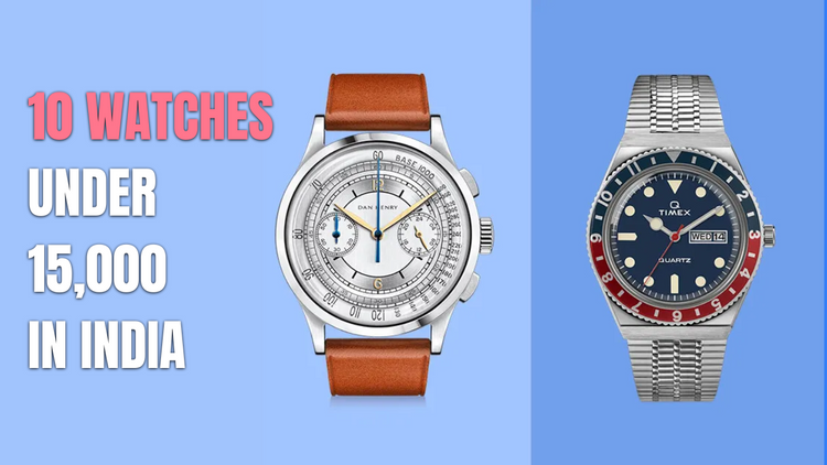10 Best Watches Under 15000 in India 2025