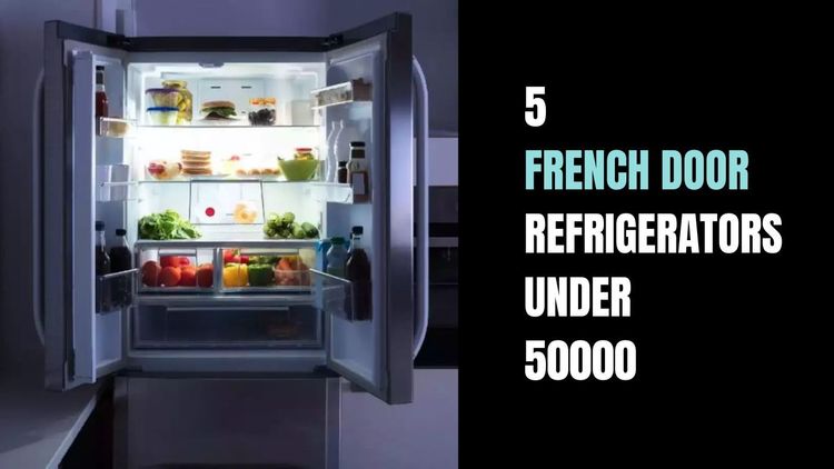 Top 5 French Door Refrigerators in India Under 50000