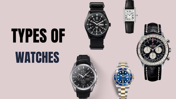 World of Watches: A Comprehensive Guide to Different Watch Types