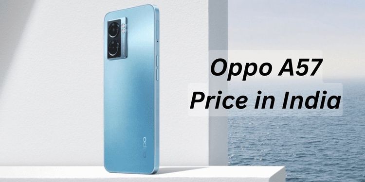 Smart Choices, Smart Prices: Oppo A57 Price in India