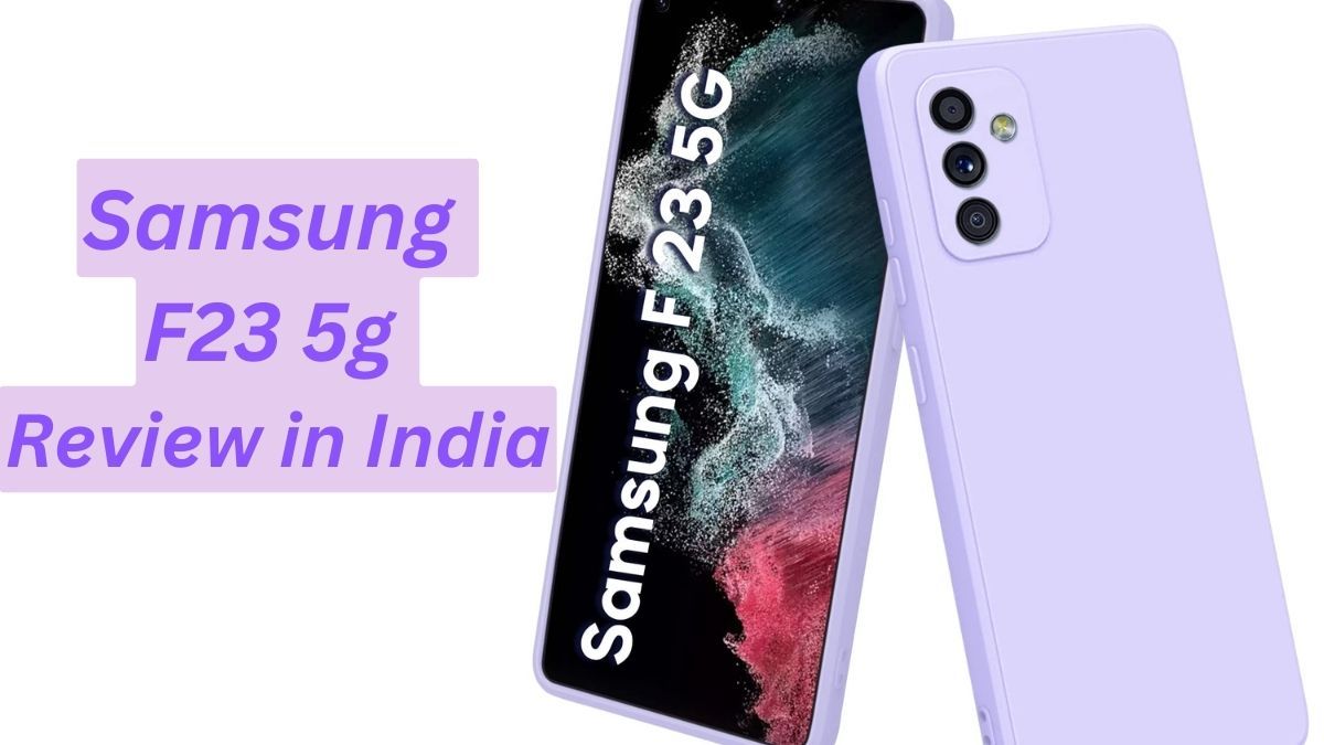 Samsung F23 5G Review: Is It Worth the Hype? Samsung F23 5G Review: Is It Worth the Hype?