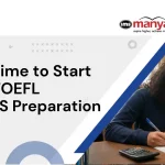 Best Time to Start GRE, TOEFL & IELTS Preparation