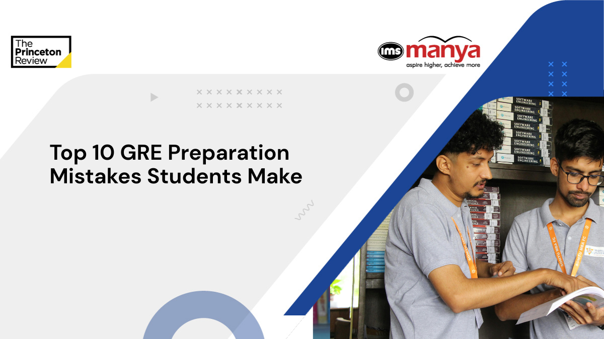 Top 10 GRE Preparation Mistakes Students Make