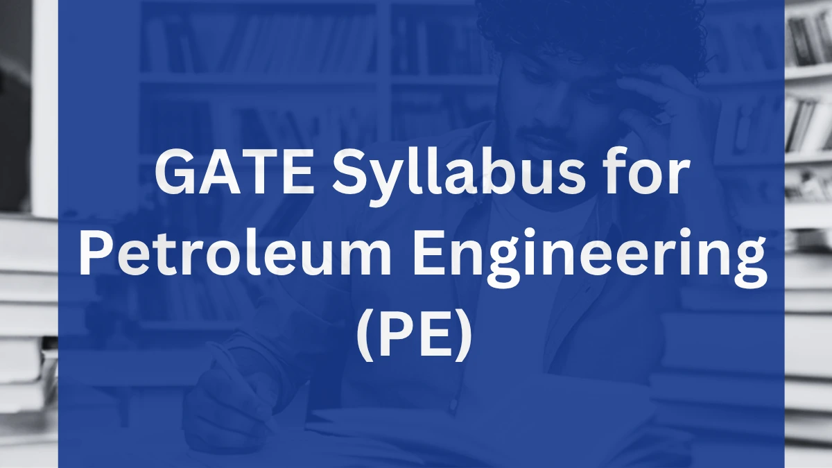 GATE Syllabus For Petroleum Engineering