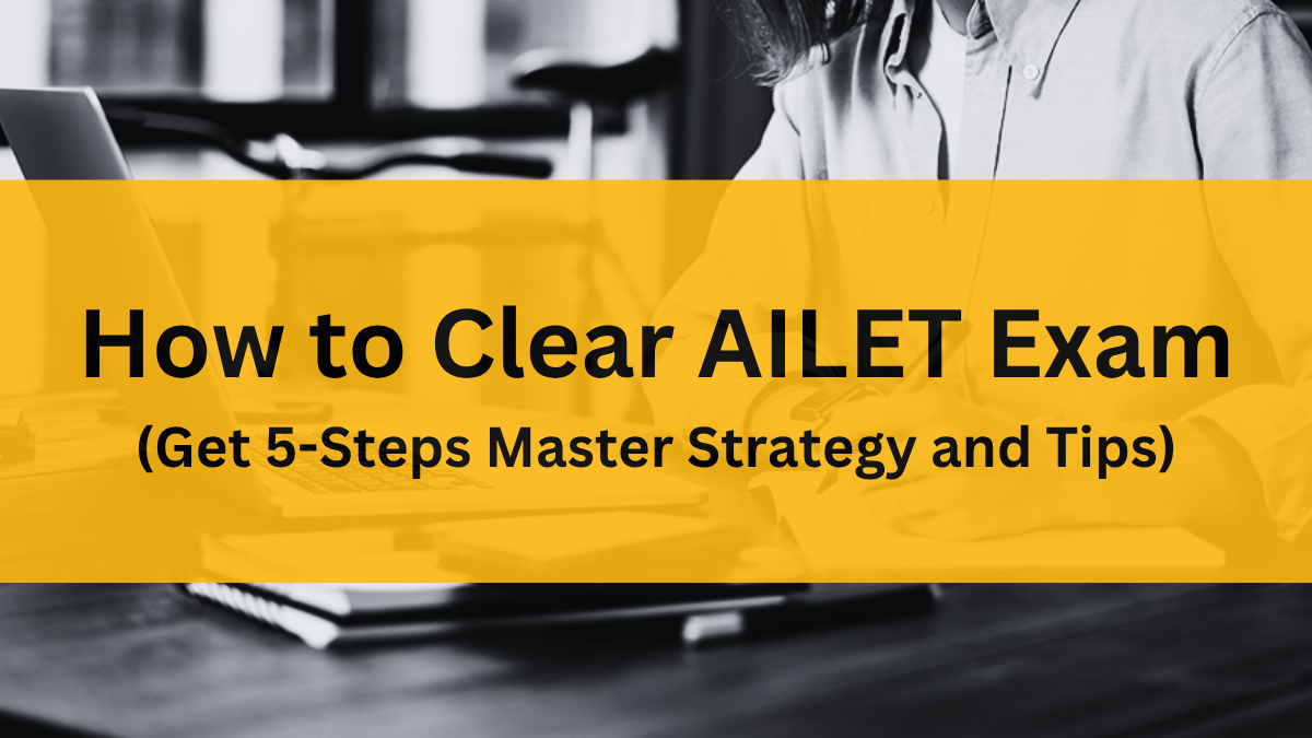 learn how to clear AILET exam with master strategy