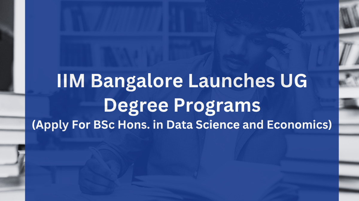 IIM Bangalore launches new undergraduate programs with BSc Hons. in Data science and Economics on 14th July 2025