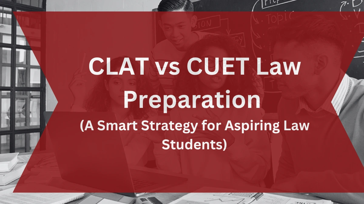 CLAT vs CUET Law