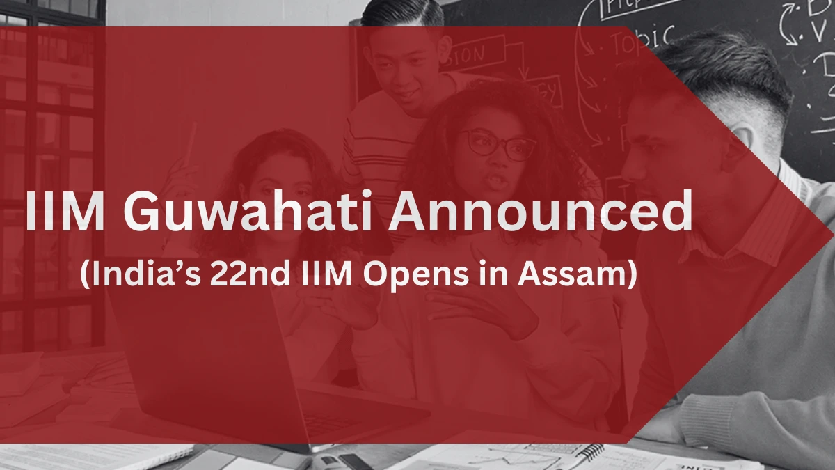 IIM Guwahati 22nd IIM
