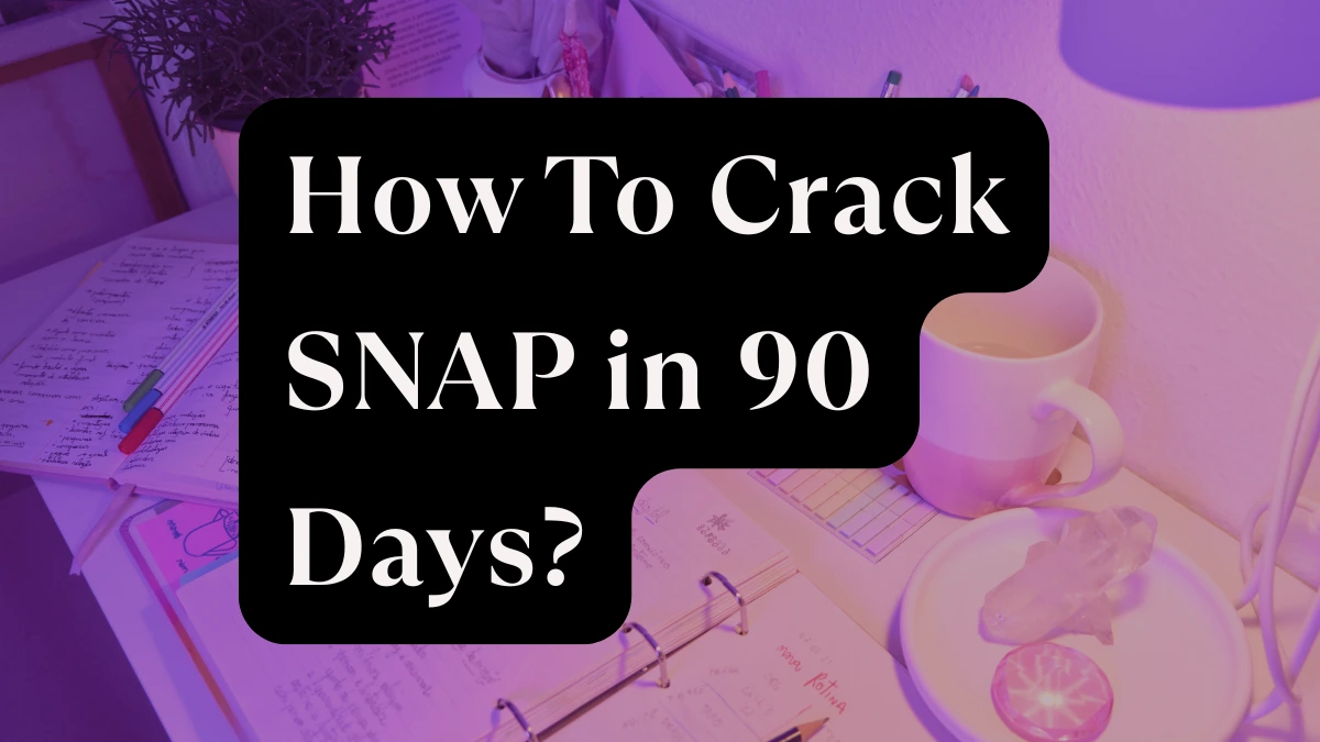 How to crack snap in 90 days