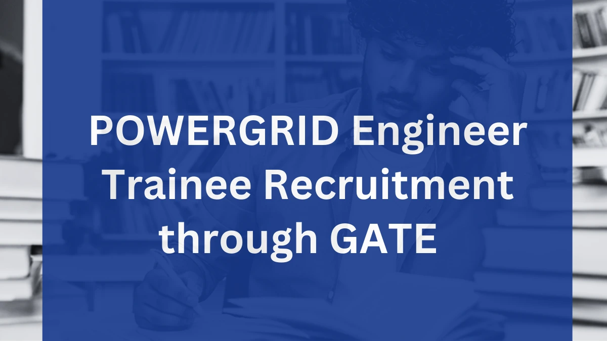 POWERGRID Engineer Trainee Recruitment 2026 through GATE