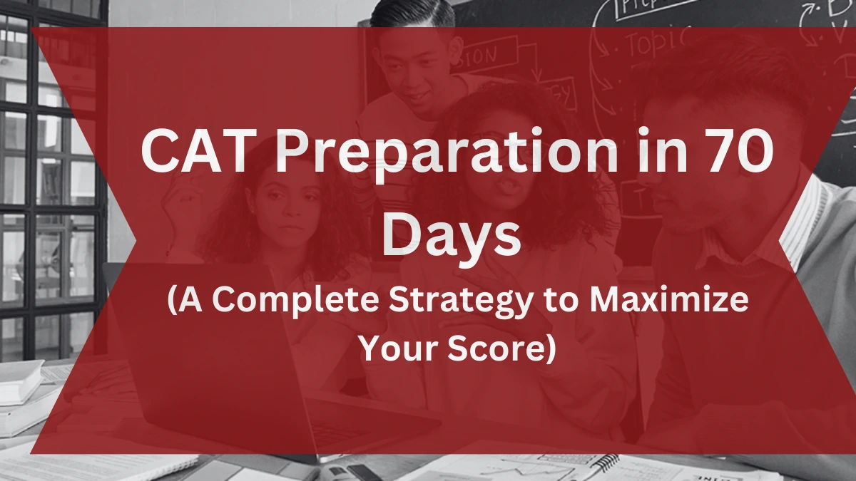 CAT Preparation in 70 days