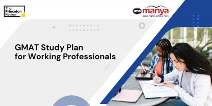 GMAT Study Plan for Working Professionals