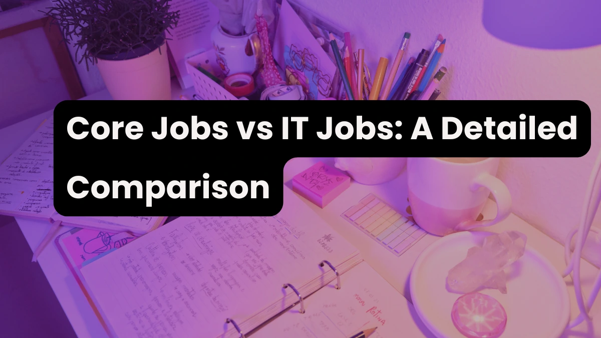Core Jobs vs IT Jobs
