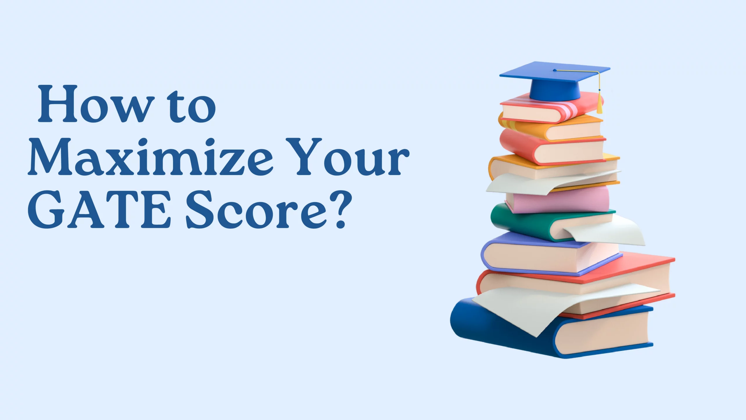 How to Maximize Your GATE Score and Avoid Common Mistakes 