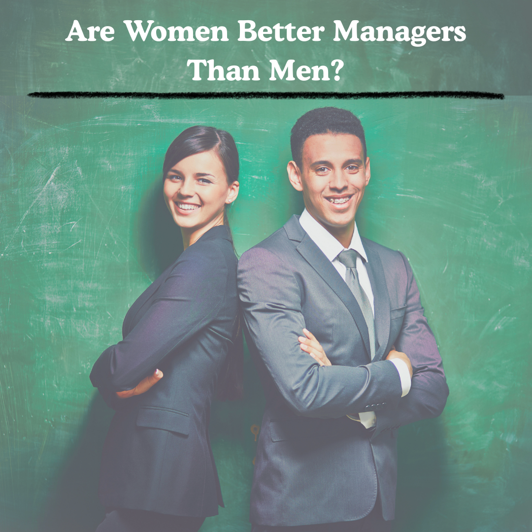 let's discuss, are women better manager than men. Who is a better manager between men and women.