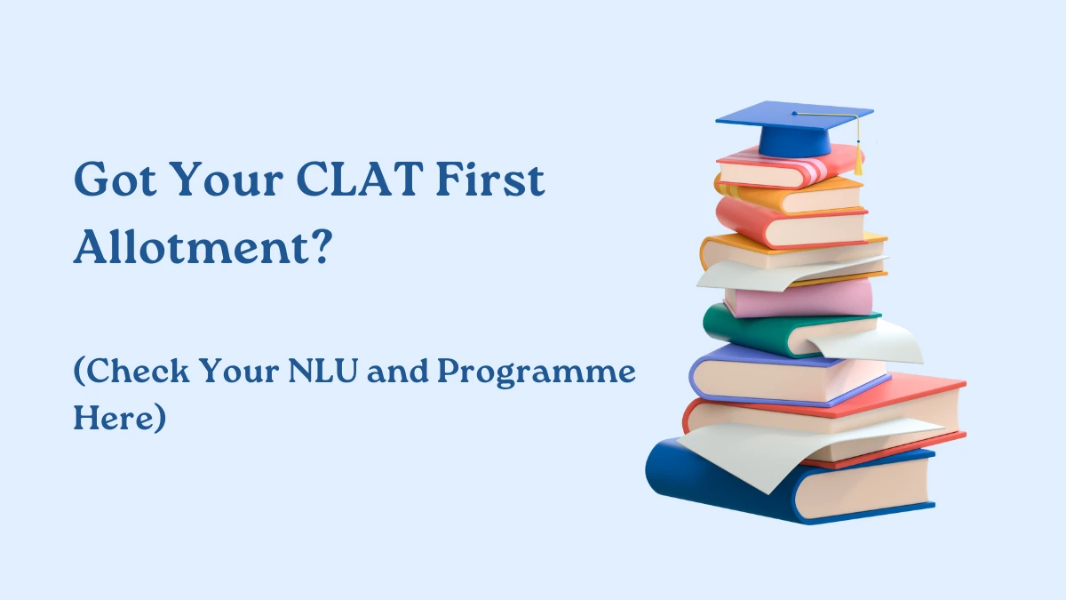 CLAT First Allotment List Is Out