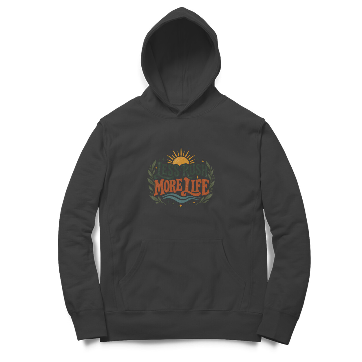 Less Rush More Life Hoodie